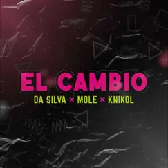 El Cambio - Single by Da Silva, MØLE & Knikol album reviews, ratings, credits