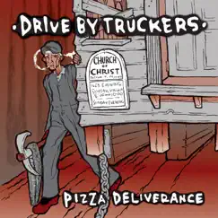 Pizza Deliverance by Drive-By Truckers album reviews, ratings, credits