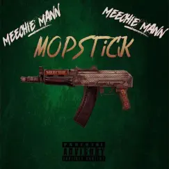 Mopstick - Single by MeechieMann album reviews, ratings, credits