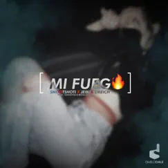 Mi Fuego (feat. SmoothShoti) Song Lyrics