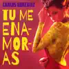 Tu Me Enamoras - Single album lyrics, reviews, download