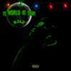 The World Is Yours (Deluxe) album lyrics, reviews, download