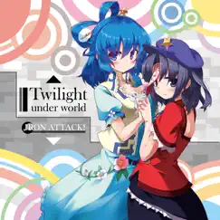 Twilight Under World by IRON ATTACK! album reviews, ratings, credits