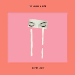 Keep Me Lonely - Single by Eric Ananda & Riiza album reviews, ratings, credits