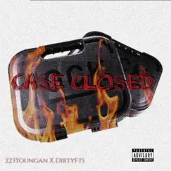 Case Closed (feat. DirtyFts) Song Lyrics