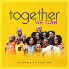 Together We Can - Single by Masaka Kids Africana album reviews, ratings, credits