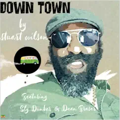 Down Town (feat. Sly Dunbar & Dean Fraser) - Single by Stuart Wilson album reviews, ratings, credits