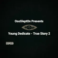 True Story 2 - Single by Young Dedicate album reviews, ratings, credits