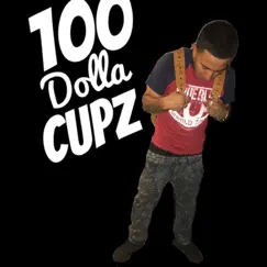 100dolla Cupz - Single by Kpthefinesser album reviews, ratings, credits