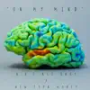 On My Mind (feat. A.B.E Ace Baby) - Single album lyrics, reviews, download