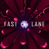 Fast Lane - Single album lyrics, reviews, download