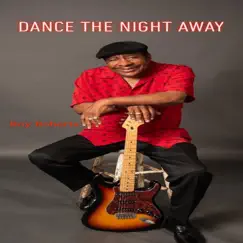 Dance the Night Away - Single by Roy Roberts album reviews, ratings, credits