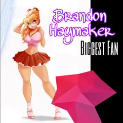Biggest Fan - Single by Brandon Haymaker album reviews, ratings, credits
