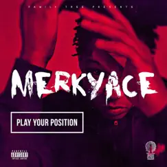 Play Your Position by Merky ACE album reviews, ratings, credits