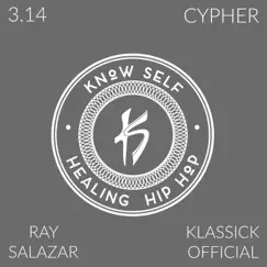 3.14 Cypher (feat. Ray Salazar & Klassick Official) - Single by Know Self album reviews, ratings, credits