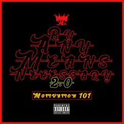 By Any Means Necessary 2.0: Motivation 101 by King Buzz album reviews, ratings, credits