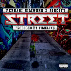 Street (feat. Ferrari Simmons) - Single by Sincity album reviews, ratings, credits