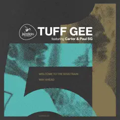 Welcome to the Soultrain / Way Ahead (feat. Carter & Paul SG) - Single by Tuff Gee album reviews, ratings, credits