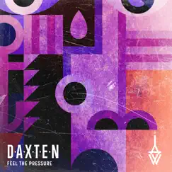 Feel the Pressure - Single by Daxten & W-AI album reviews, ratings, credits