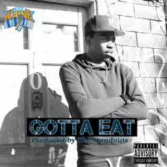 Gotta Eat - Single by Eddie Kaine album reviews, ratings, credits