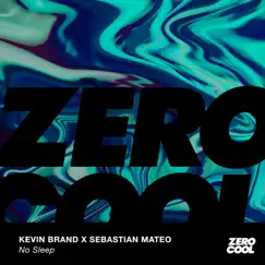 No Sleep - Single by Kevin Brand & Sebastian Mateo album reviews, ratings, credits