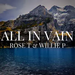 All in Vain - Single by Rose T album reviews, ratings, credits