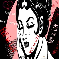 Fell in Luv (feat. Tyke ThaMob) - Single by Jaye King album reviews, ratings, credits