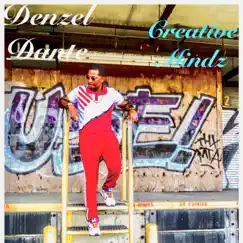 Creative Mindz - EP by Denzel Dante album reviews, ratings, credits