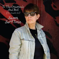 To the Crossroads and Back by Susan Surftone album reviews, ratings, credits