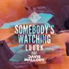 Somebody's Watching - Single album lyrics, reviews, download