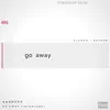 Go Away (Interlude) - Single album lyrics, reviews, download