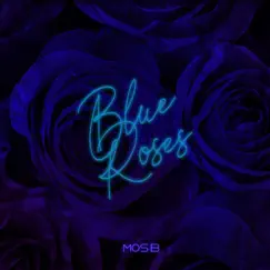 Blue Roses - Single by Mos B album reviews, ratings, credits