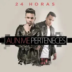Aun Me Perteneces - Single by 24 Horas album reviews, ratings, credits