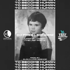 To Become Human (feat. Umar Bin Hassan & the Last Poets) - Single by Dj Free Leonard album reviews, ratings, credits