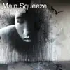 Main Squeeze - Single album lyrics, reviews, download