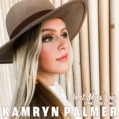 Don't Miss You (The Dog Song) - Single by Kamryn Palmer album reviews, ratings, credits