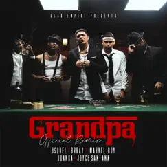 Grandpa (feat. Juanka & Joyce Santana) [Remix] Song Lyrics