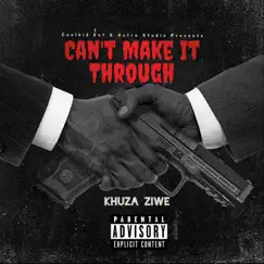 Can't Make It Through Freestyle - Single by Khuza Ziwe album reviews, ratings, credits