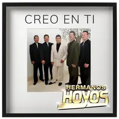Creo en Ti by Hermanos Hoyos album reviews, ratings, credits