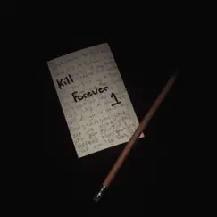 Kill Forever 1 Song Lyrics