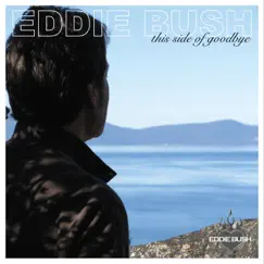 This Side of Goodbye - EP by Eddie Bush album reviews, ratings, credits