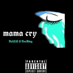 Mama Cry (feat. NSE King) - Single by Nell215 album reviews, ratings, credits