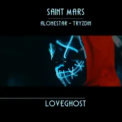 Loveghost (feat. Alonestar & Tryzdin) - Single by Saint Mars album reviews, ratings, credits