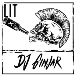 Lit - Single by DJ Ginjar album reviews, ratings, credits