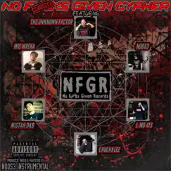 No F***s Given Cypher (feat. N0053, Chuckklez, L-Mo 415 & Mic Wreka) - Single by Killa Factor album reviews, ratings, credits