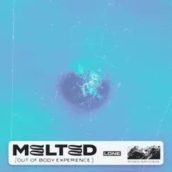 Melted (Out of Body Experience) - Single by Lone album reviews, ratings, credits