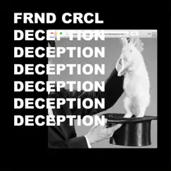 Deception - Single by FRND CRCL album reviews, ratings, credits
