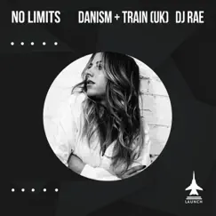 No Limits - Single by Danism, Train (UK) & DJ Rae album reviews, ratings, credits