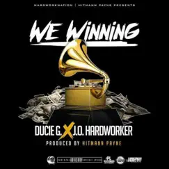 We Winning (with Ducie G) - Single by J.O. Hardworker album reviews, ratings, credits
