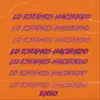 Lo Estamos Haciendo - Single album lyrics, reviews, download